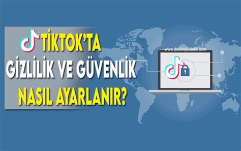 TikTok’ta Hesap Doğrulama ve Güvenlik Ayarları