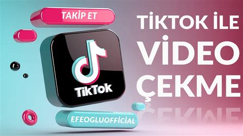 TikTok’ta Video Çekme ve Düzenleme İpuçları